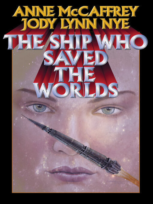 Title details for The Ship Who Saved the Worlds by Anne McCaffrey - Available